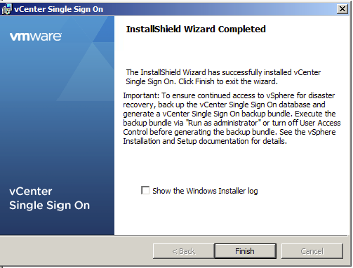 Hit the finish button to complete the vCenter Single Sign On installation